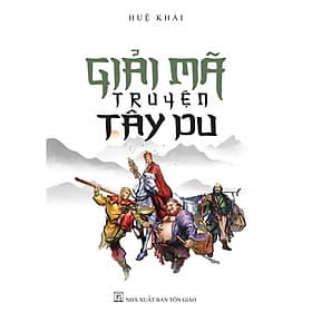 Giải Mã Truyện Tây Du - Tác Giả Huệ Khải - 