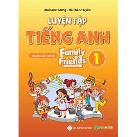 Luyện Tập Tiếng Anh Lớp 1-2-3-4 Family and Friends (Special Edition) - HASA - ED