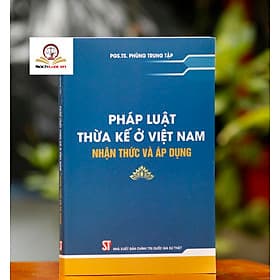 Pháp luật Thừa kế ở Việt Nam - Nhận thức và Áp dụng - Nhà xuất bản Larousse