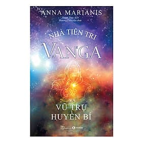 Nhà Tiên Tri Vanga - Vũ Trụ Huyền Bí - Trụ Vũ