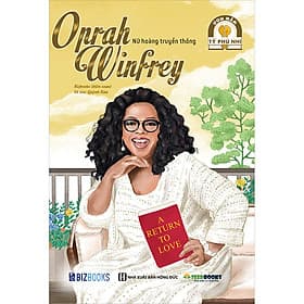 Oprah Winfrey: Nữ Hoàng Truyền Thông - Bộ Sách Ươm Mầm Tỷ Phú Nhí Bizbooks - 