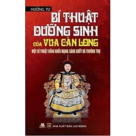 Bí Thuật Dưỡng Sinh Của Vua Càn Long - Vanlangbooks