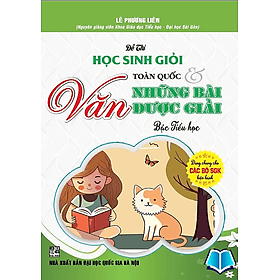 Đề thi học sinh giỏi văn toàn quốc và những bài được giải bậc tiểu học (dùng chung các bộ sgk hiện hành) - HA - An Thi