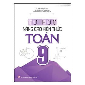 Sách Tự học - Nâng cao kiến thức Toán 9 B165 - Minh Minh