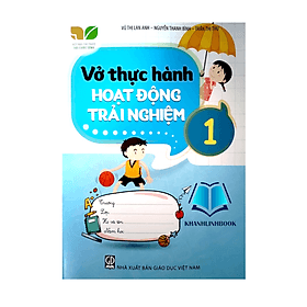 Vở thực hành Hoạt động trải nghiệm 1 (Kết nối tri thức với cuộc sống) - Tri Thức