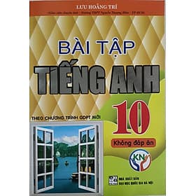 Sách Bài Tập Tiếng Anh Lớp 10 Không Đáp Án ( Theo chương trình GDPT Mới ) - Trí
