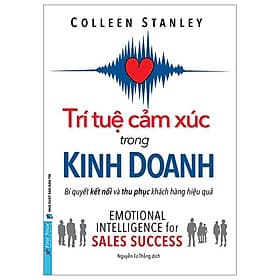 Trí Tuệ Cảm Xúc Trong Kinh Doanh - Bí Quyết Kết Nối Và Thu Phục Khách Hàng Hiệu Quả - Thu Hà