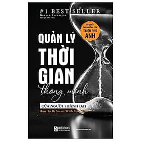 Sách Quản Lý Thời Gian Thông Minh Của Người Thành Đạt: Bí Quyết Thành Công Của Triệu Phú Anh - BIZBooks