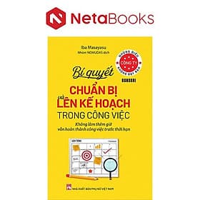 Những Điều Công Ty Không Dạy Bạn - Bí Quyết Chuẩn Bị Và Lên Kế Hoạch Trong Công Việc - Bi Chu