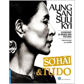 Sách Aung San Suu Kyi - Sợ Hãi & Tự Do - Việt Hà
