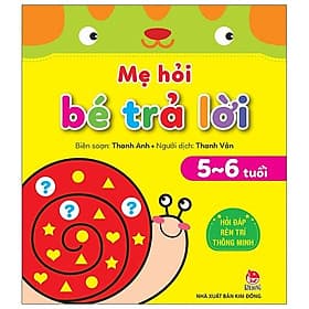 Mẹ Hỏi Bé Trả Lời: Hỏi Đáp Rèn Trí Thông Minh (5-6 Tuổi) - Nhà xuất bản Larousse