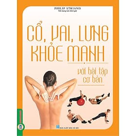 Cổ, Vai, Lưng Khỏe Mạnh Với Bài Tập Cơ Bản