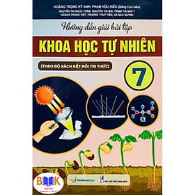 Hướng Dẫn Giải Bài Tập Khoa Học Tự Nhiên Lớp 7 ( Theo Bộ Sách Kết Nối Tri Thức) - Nha Nha