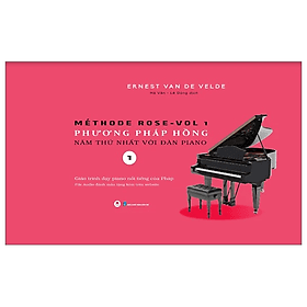 Méthode Rose Vol 1 - Phương Pháp Hồng - Năm Thứ Nhất Với Đàn Piano - Phương Phương