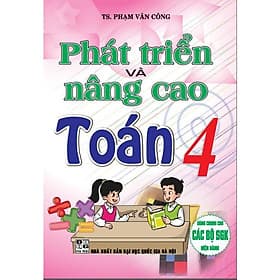 Phát Triển Và Nâng Cao Toán Lớp 4 - Dùng Chung Các Bộ SGK Hiện Hành - Hồng Ân - An