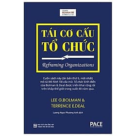 Sách Tái Cơ Cấu Tổ Chức (Reframing Organizations) - Lee G. Bolman, Terrence E. Deal - PACE Books - G