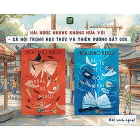 Combo 2 cuốn: Những Kẻ Ngược Đời + Kẻ Tử Tế Độc Hại (Higashino Keigo) - Hạ