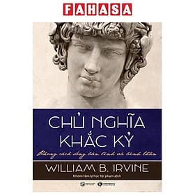 Chủ Nghĩa Khắc Kỷ - Phong Cách Sống Bản Lĩnh Và Bình Thản - 