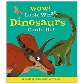 Wow! Look What Dinosaurs Could Do! - WOW