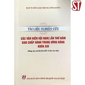 Tài Liệu Nghiên Cứu Các Văn Kiện Hội Nghị Lần Thứ Năm Ban Chấp Hành Trung Ương Đảng Khóa XIII - NXB Chính Trị Quốc Gia - Trung Chính