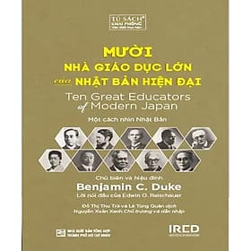 MƯỜI NHÀ GIÁO DỤC LỚN CỦA NHẬT BẢN HIỆN ĐẠI - Lý Gia