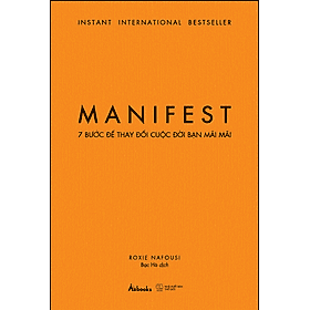 MANIFEST – 7 Bước Để Thay Đổi Cuộc Đời Bạn Mãi Mãi- Roxie Nafousi_ Bạc Hà dịch_ AZ Việt Nam - NXB Thế Giới - Nam Việt