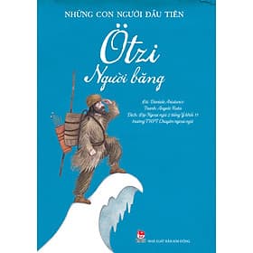 Sách Những Con Người Đầu Tiên - Otzy - Người Băng - Kim Hye-Jin