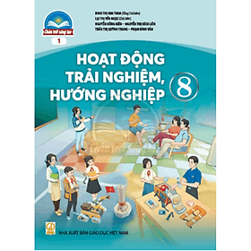 Sách giáo khoa Hoạt Động Trải Nghiệm, Hướng Nghiệp 8- 1- Chân Trời Sáng Tạo (Kèm Nilon bọc Sách) - Chà