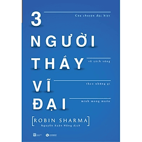 Robin Sharma - Ba Người Thầy Vĩ Đại - Thái Vi