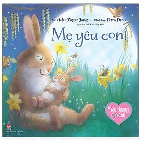 Yêu Thương Cho Con: Mẹ Yêu Con - Kim