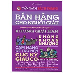Bán hàng cho người giàu - không giới hạn ,không khoan nhượng (cẩm nang trở nên cực kỳ giàu có- cẩm nang bách thắng ) - Hạ
