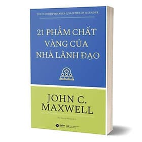 21 Phẩm Chất Vàng Của Nhà Lãnh Đạo