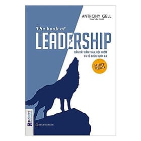 The book of leadership - Dẫn dắt bản thân, đội nhóm và tổ chức vươn xa