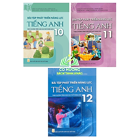 Bộ Bài tập phát triển năng lực Tiếng Anh lớp 10 - 11 - 12 - Nha Nha