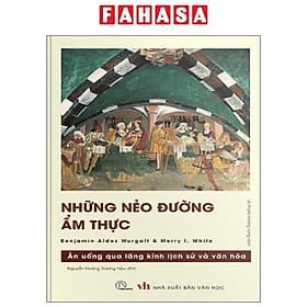 Những Nẻo Đường Ẩm Thực - Ăn Uống Qua Lăng Kính Lịch Sử Và Văn Hóa - An Lan