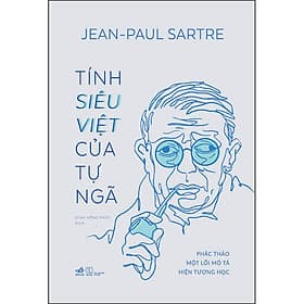 Sách Tính Siêu Việt Của Tự Ngã - Phác Thảo Một Mô Tả Hiện Tượng Học - Nhã Nam
