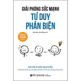 Sách Giải Phóng Sức Mạnh Tư Duy Phản Biện - Thinknetic