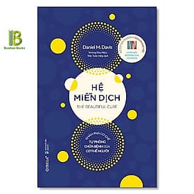 Hệ Miễn Dịch - Khám Phá Cơ Chế Tự Phòng Chữa Bệnh Của Cơ Thể Người - Daniel M. Davis - Omega Plus - Daniel Stanton