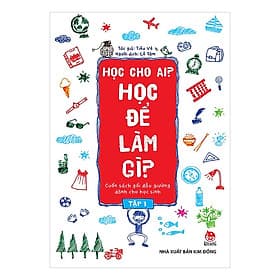 Sách Học Cho Ai? Học Để Làm Gì? Tập 1 - Nhà xuất bản Larousse