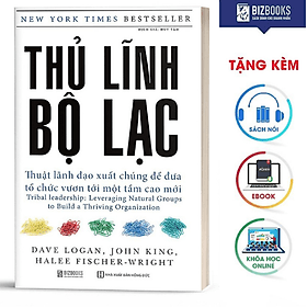 BIZBOOKS - Sách Thủ Lĩnh Bộ Lạc – Thuật Lãnh Đạo Xuất Chúng Để Đưa Tổ Chức Vươn Tới Một Tầm Cao Mới - MinhAnBooks - Linh Linh