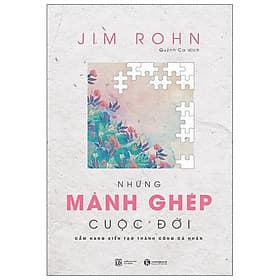 Sách Những Mảnh Ghép Cuộc Đời - Cẩm Nang Kiến Tạo Thành Công Cá Nhân