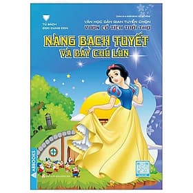Văn Học Dân Gian Tuyển Chọn - Vườn Cổ Tích Tuổi Thơ - Nàng Bạch Tuyết Và Bảy Chú Lùn - Đan Thơ