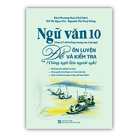 Ngữ văn 10 đề ôn luyện và kiểm tra ( dùng ngữ liệu ngoài sgk ) - Nha Nha