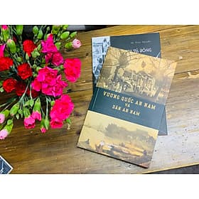 Vương Quốc An Nam và Dân An Nam - Ký sự du hành của J. L. Dutreuil de Rhins - An Nam