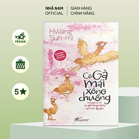 Cô gà mái xổng chuồng (Hwang Sun-mi) - Nhã Nam Official - Gã