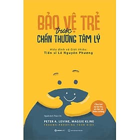 Bảo Vệ Trẻ Trước Chấn Thương Tâm Lý_SGB - Saigon Books