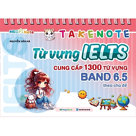Takenote Từ Vựng IELTS Cung Cấp 1300 Từ Vựng Band 6.5 Theo Chủ Đề - Theo Theobald