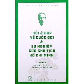 Di Sản Hồ Chí Minh - Hỏi & Đáp Về Cuộc Đời & Sự Nghiệp Của Chủ Tịch Hồ Chí Minh - Minh