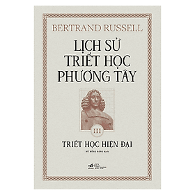 Lịch Sử Triết Học Phương Tây 3 - Triết Học Hiện Đại - Phương Phương
