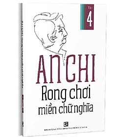 Rong Chơi Miền Chữ Nghĩa (tập 4) - An Chi - An Chi